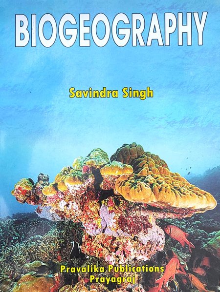BIOGEOGRAPHY |  SAVINDRA SINGH | PRAVALIKA PUBLICATIONS