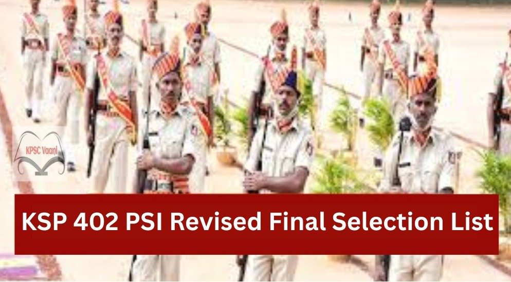 ಕರ್ನಾಟಕ ಪೊಲೀಸ್ ಇಲಾಖೆಯಿಂದ 402 Civil PSI ಹುದ್ದೆಗಳ ಪರಿಷ್ಕೃತ ಅಂತಿಮ ಆಯ್ಕೆ ಪಟ್ಟಿ ಇದೀಗ ಪ್ರಕಟ | ಈ ಕುರಿತು ಮಾಹಿತಿ ನಿಮಗಾಗಿ