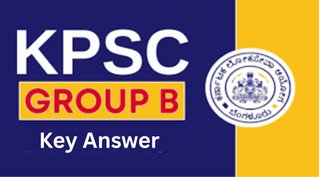KPSCಯಿಂದ ವಿವಿಧ ಇಲಾಖೆಗಳ ಗ್ರೂಪ್-B ಹುದ್ದೆಗಳ ಪರೀಕ್ಷೆಯ ಕೀ ಉತ್ತರಗಳು ಇದೀಗ ಪ್ರಕಟ | ಈ ಕುರಿತ ಮಾಹಿತಿ ನಿಮಗಾಗಿ