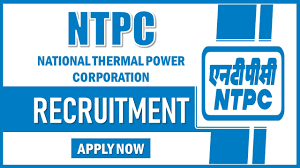 ನ್ಯಾಷನಲ್ ಥರ್ಮಲ್ ಪವರ್ ಕಾರ್ಪೊರೇಷನ್ ಲಿಮಿಟೆಡ್ (NTPC)ನಲ್ಲಿ ಖಾಲಿ ಇರುವ ವಿವಿಧ ಹುದ್ದೆಗಳ ನೇಮಕಾತಿಗಾಗಿ ಅರ್ಜಿ ಆಹ್ವಾನ | ಕೂಡಲೇ ಅರ್ಜಿ ಸಲ್ಲಿಸಿ