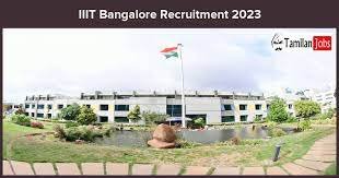ಇಂಟರ್‌ನ್ಯಾಶನಲ್ ಇನ್‌ಸ್ಟಿಟ್ಯೂಟ್ ಆಫ್ ಇನ್ಫರ್ಮೇಷನ್ ಟೆಕ್ನಾಲಜಿ (IIIT) ಬೆಂಗಳೂರಿನಲ್ಲಿ ಖಾಲಿ ಇರುವ ವಿವಿಧ ಹುದ್ದೆಗಳ ನೇಮಕಾತಿಗಾಗಿ ಅರ್ಜಿ ಆಹ್ವಾನ