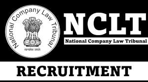 ನ್ಯಾಷನಲ್ ಕಂಪನಿ ಲಾ ಟ್ರಿಬ್ಯೂನಲ್ (NCLT)ನಲ್ಲಿ ಖಾಲಿ ಇರುವ ವಿವಿಧ ಹುದ್ದೆಗಳಿಗೆ ಅರ್ಹ ಅಭ್ಯರ್ಥಿಗಳಿಂದ ಅರ್ಜಿ ಆಹ್ವಾನ