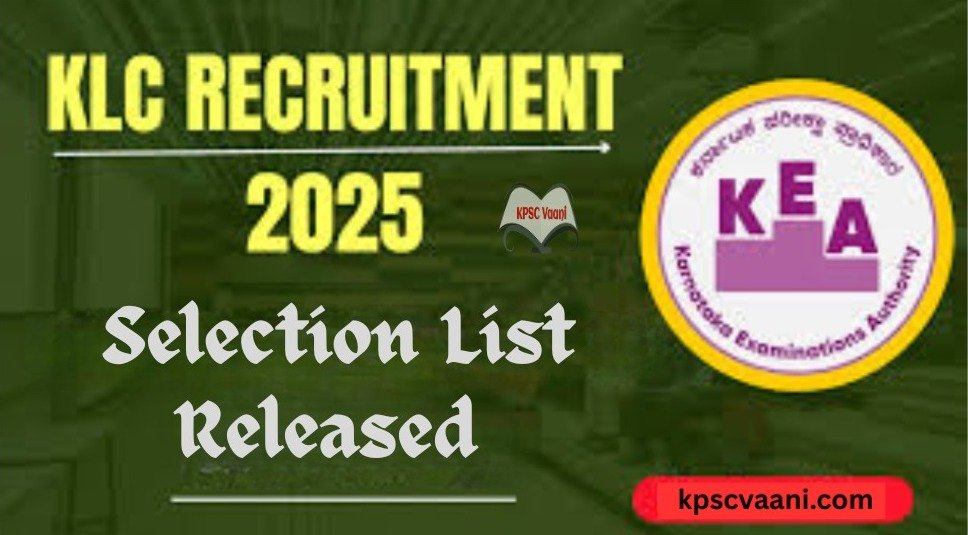 ಕರ್ನಾಟಕ ವಿಧಾನ ಪರಿಷತ್ತಿನ ಸಚಿವಾಲಯ (KLC) ದಲ್ಲಿನ  ವಿವಿಧ ಹುದ್ದೆಗಳ ನೇಮಕಾತಿಗೆ   ಆಯ್ಕೆಯಾದ ಅಭ್ಯರ್ಥಿಗಳ ಆಯ್ಕೆ ಪಟ್ಟಿ ಇದೀಗ ಪ್ರಕಟಿಸಲಾಗಿದೆ