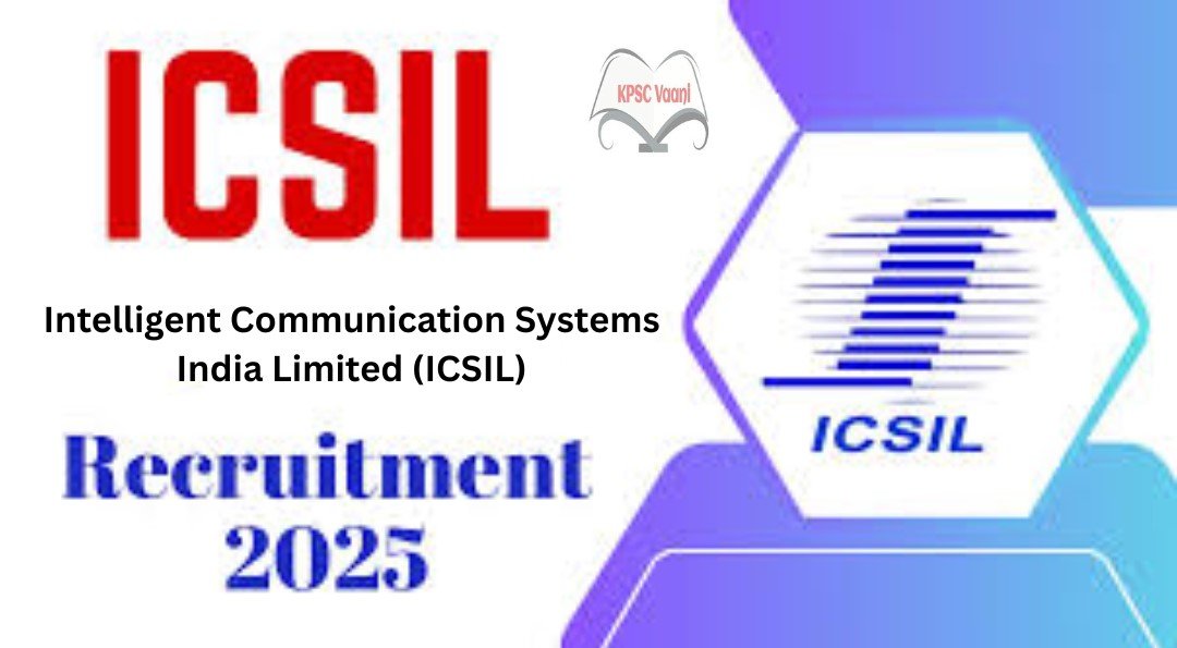 ಐಸಿಎಸ್‌ಐಎಲ್ (ICSIL) ನೇಮಕಾತಿ 2025: ಡೇಟಾ ಎಂಟ್ರಿ ಆಪರೇಟರ್ ಹುದ್ದೆಗಳಿಗೆ ಅರ್ಜಿ ಆಹ್ವಾನ
