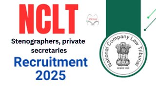 ನ್ಯಾಷನಲ್ ಕಂಪನಿ ಲಾ ಟ್ರಿಬ್ಯೂನಲ್ (NCLT) ನೇಮಕಾತಿ 2025 : ಸ್ಟೆನೋಗ್ರಾಫರ್‌ಗಳು ಮತ್ತು ಖಾಸಗಿ ಕಾರ್ಯದರ್ಶಿ ಹುದ್ದೆಗಳಿಗೆ ಅರ್ಹ ಅಭ್ಯರ್ಥಿಗಳಿಂದ ಅರ್ಜಿ ಆಹ್ವಾನ