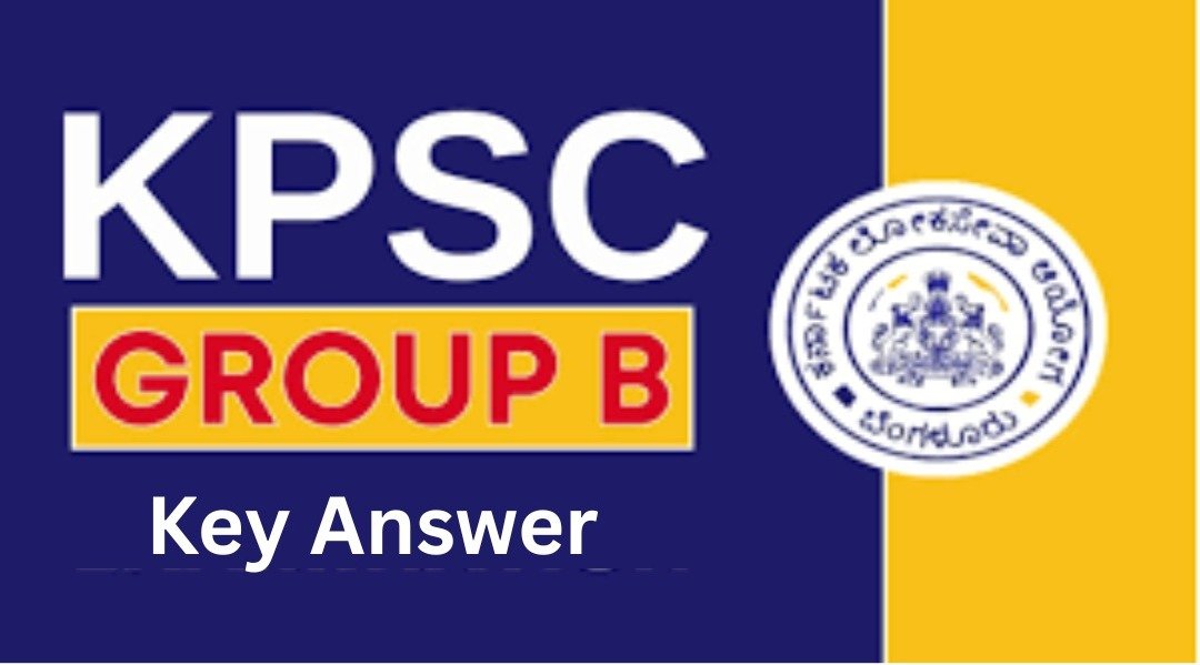 KPSCಯಿಂದ ವಿವಿಧ ಇಲಾಖೆಗಳ ಗ್ರೂಪ್-B ಹುದ್ದೆಗಳ ಪರೀಕ್ಷೆಯ ಕೀ ಉತ್ತರಗಳು ಇದೀಗ ಪ್ರಕಟ | ಈ ಕುರಿತ ಮಾಹಿತಿ ನಿಮಗಾಗಿ