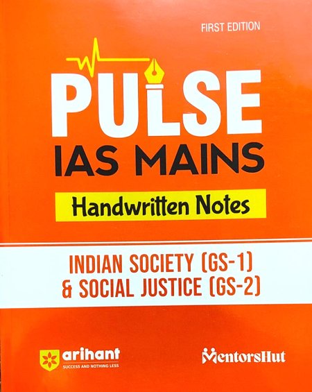 PULSE |IAS MAINS |  HANDWRITTEN NOTES | INDIAN SOCIETY (GS - 1) & SOCIAL JUSTICE (GS - 2)
