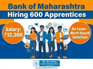ಬ್ಯಾಂಕ್ ಆಫ್ ಮಹಾರಾಷ್ಟ್ರ ನೇಮಕಾತಿ 2026: 600 ಅಪ್ರೆಂಟಿಸ್ ಹುದ್ದೆಗಳಿಗೆ ಅರ್ಜಿ ಆಹ್ವಾನ; ಪದವೀಧರರಿಗೆ ಸುವರ್ಣ ಅವಕಾಶ