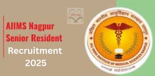 ವೈದ್ಯಕೀಯ ವೃತ್ತಿಜೀವನಕ್ಕೆ ಸುವರ್ಣಾವಕಾಶ: AIIMS ನಾಗ್ಪುರ 73 Senior Resident ಹುದ್ದೆಗಳ ನೇಮಕಾತಿ