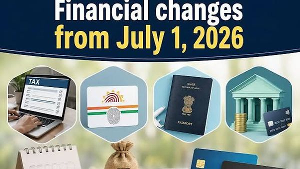 ಜುಲೈ 2026 ರಿಂದ ಜಾರಿಗೆ ಬಂದಿರುವ ಪ್ರಮುಖ ಆರ್ಥಿಕ ನಿಯಮಗಳ ಬದಲಾವಣೆಗಳು