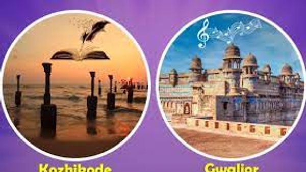 ಕೋಝಿಕ್ಕೋಡ್ ಮತ್ತು ಗ್ವಾಲಿಯರ್ ಸಾಹಿತ್ಯ ಮತ್ತು ಸಂಗೀತಕ್ಕಾಗಿ ಸೃಜನಶೀಲ ನಗರಗಳೆಂದು ಗುರುತಿಸಲ್ಪಟ್ಟಿದೆ