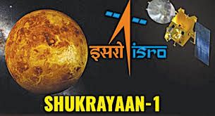 2028 ರಲ್ಲಿ ಇಸ್ರೋದ ಶುಕ್ರಯಾನ್-1: ಭಾರತದ ಮೊದಲ ಶುಕ್ರ ಆರ್ಬಿಟರ್ ಯೋಜನೆಗೆ ಕೇಂದ್ರದ ಅನುಮೋದನೆ
