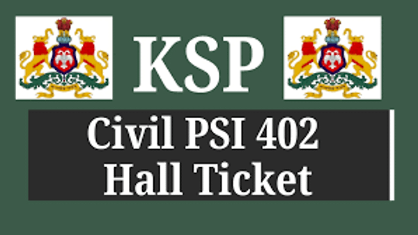 ಕರ್ನಾಟಕ ಪೊಲೀಸ್ ಇಲಾಖೆಯಿಂದ 402 Civil ಪೊಲೀಸ್ ಸಬ್ ಇನ್ಸ್ಪೆಕ್ಟರ್ (PSI) ಹುದ್ದೆಗಳ ಪರೀಕ್ಷಾ ಪ್ರವೇಶ ಪತ್ರಗಳು ಇದೀಗ ಪ್ರಕಟ | ಈ ಕುರಿತ ಮಾಹಿತಿ ನಿಮಗಾಗಿ
