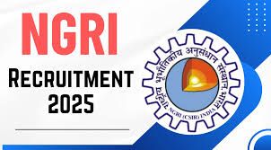 ರಾಷ್ಟ್ರೀಯ ಭೌಮ ಭೌತಶಾಸ್ತ್ರೀಯ ಸಂಶೋಧನಾ (NGRI) ಸಂಸ್ಥೆಯಲ್ಲಿ ಖಾಲಿ ಇರುವ  ವಿವಿಧ ಹುದ್ದೆಗಳ ನೇಮಕಾತಿಗಾಗಿ ಅರ್ಜಿ ಆಹ್ವಾನ | ಕೂಡಲೇ ಅರ್ಜಿ ಸಲ್ಲಿಸಿ