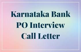 ಕರ್ನಾಟಕ ಬ್ಯಾಂಕ್ ನಲ್ಲಿ ಖಾಲಿ ಇರುವ PO ಹುದ್ದೆಗಳ ಸಂದರ್ಶನದ ಪ್ರವೇಶ ಪತ್ರಗಳು ಇದೀಗ ಪ್ರಕಟ ಕೂಡಲೇ ಡೌನ್ಲೋಡ್ ಮಾಡಿಕೊಳ್ಳಿ