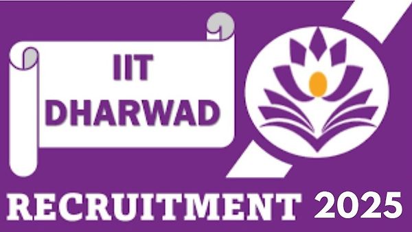 IIT ಧಾರವಾಡದಲ್ಲಿ ಖಾಲಿ ಇರುವ ವಿವಿಧ ಹುದ್ದೆಗಳ ನೇಮಕಾತಿಗಾಗಿ ಅರ್ಜಿ ಆಹ್ವಾನ | ಕೂಡಲೇ ಅರ್ಜಿ ಸಲ್ಲಿಸಿ