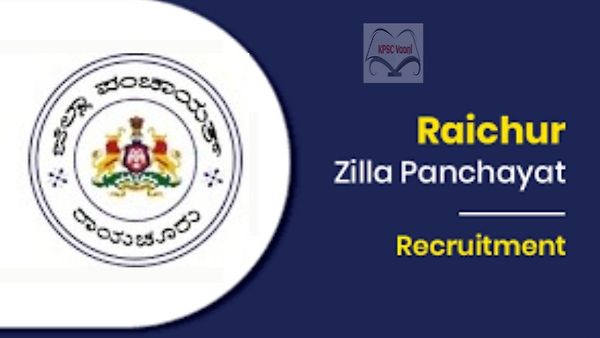 ರಾಯಚೂರು ಜಿಲ್ಲಾ ಪಂಚಾಯತ್‌ನಲ್ಲಿನ ವಿವಿಧ ಹುದ್ದೆಗಳ ನೇಮಕಾತಿಗಾಗಿ ಅರ್ಜಿ ಸಲ್ಲಿಸಿ :  ಸರ್ಕಾರಿ ಉದ್ಯೋಗದ ಕನಸು ನನಸಾಗಿಸಿಕೊಳ್ಳಿ