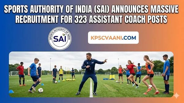 ಭಾರತೀಯ ಕ್ರೀಡಾ ಪ್ರಾಧಿಕಾರದಲ್ಲಿ (SAI) 323 ಅಸಿಸ್ಟೆಂಟ್ ಕೋಚ್ ಹುದ್ದೆಗಳ ನೇಮಕಾತಿ: ಉದ್ಯೋಗಾಕಾಂಕ್ಷಿಗಳಿಗೆ ಸುವರ್ಣಾವಕಾಶ