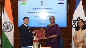 ಭಾರತ ಮತ್ತು ಇಸ್ರೇಲ್ ದ್ವಿಪಕ್ಷೀಯ ಹೂಡಿಕೆ ಒಪ್ಪಂದಕ್ಕೆ ಸಹಿ
