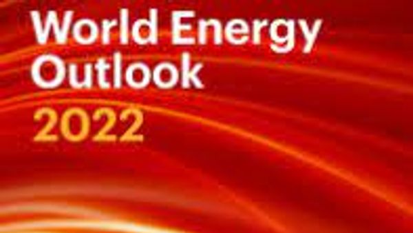 2022 ರ IEA ವರ್ಲ್ಡ್ ಎನರ್ಜಿ ಔಟ್‌ಲುಕ್ (WEO) ವರದಿ