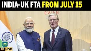 ಭಾರತ-ಯುಕೆ ಮುಕ್ತ ವ್ಯಾಪಾರ ಒಪ್ಪಂದ (CETA): ಜುಲೈ 15 ರಿಂದ ಜಾರಿಗೆ