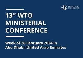 2024 ರಲ್ಲಿ 13ನೇ WTO ಮಂತ್ರಿ ಸಭೆಯನ್ನುಆಯೋಜಿಸಲಿರುವ UAE