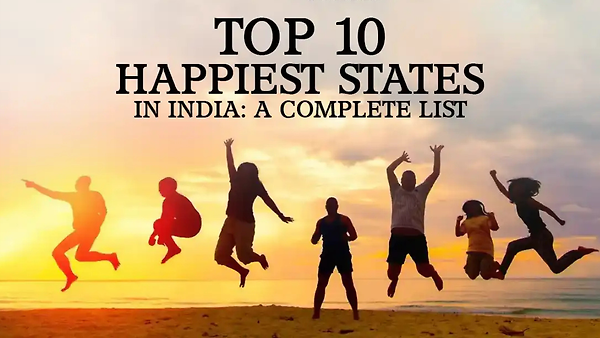 2025 ರಲ್ಲಿ ಭಾರತದ ಅತ್ಯಂತ ಸಂತೋಷದಾಯಕ ರಾಜ್ಯ ಪಟ್ಟಿ ಬಿಡುಗಡೆ