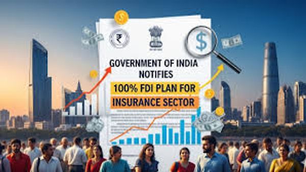 ಭಾರತದ ವಿಮಾ ಕ್ಷೇತ್ರದಲ್ಲಿ 100% ಎಫ್‌ಡಿಐ (FDI): ಗಸೆಟ್ ಅಧಿಸೂಚನೆ ಪ್ರಕಟ - ವಿಮಾ ಕ್ರಾಂತಿಗೆ ಮುನ್ನುಡಿ!