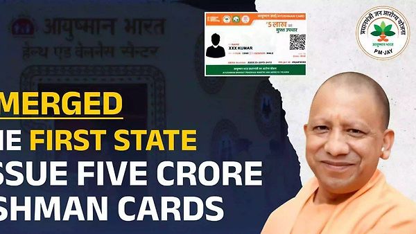 ಐದು ಕೋಟಿ ಆಯುಷ್ಮಾನ್ ಕಾರ್ಡ್‌ಗಳನ್ನು ವಿತರಿಸಿದ ಮೊದಲ ರಾಜ್ಯ 'ಉತ್ತರ ಪ್ರದೇಶ'