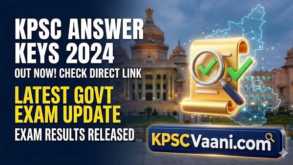 KEA ಕಲ್ಯಾಣ ಕರ್ನಾಟಕ ಗ್ರೂಪ್ 'ಎ' ಮತ್ತು 'ಬಿ' ಪರೀಕ್ಷೆಯ ಕೀ ಉತ್ತರಗಳು ಪ್ರಕಟ: ಆಕ್ಷೇಪಣೆ ಸಲ್ಲಿಸುವುದು ಹೇಗೆ? ಇಲ್ಲಿದೆ ಸಂಪೂರ್ಣ ಮಾಹಿತಿ