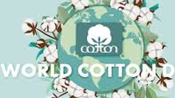 ವಿಶ್ವ ಹತ್ತಿ(Cotton) ದಿನ