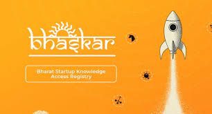 ಸ್ಟಾರ್ಟ್ಅಪ್ ಪರಿಸರ ವ್ಯವಸ್ಥೆಯನ್ನು ಪರಿವರ್ತಿಸಲು ಭಾರತವು ಭಾಸ್ಕರ್ ಡಿಜಿಟಲ್ ಪ್ಲೇಟ್ ಫಾರ್ಮ್ ಪ್ರಾರಂಭ