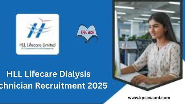 HLL ಲೈಫ್‌ಕೇರ್ ನೇಮಕಾತಿ 2025: ಡಯಾಲಿಸಿಸ್ ತಂತ್ರಜ್ಞ ಹುದ್ದೆಗಳಿಗೆ ಅರ್ಜಿ ಆಹ್ವಾನ | ಕೂಡಲೇ ಅರ್ಜಿ ಸಲ್ಲಿಸಿ