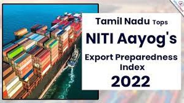 NITI ಆಯೋಗ ರಫ್ತು ಸಿದ್ಧತೆ ಸೂಚ್ಯಂಕ 2022 ರಲ್ಲಿ ತಮಿಳುನಾಡು ಅಗ್ರಸ್ಥಾನ