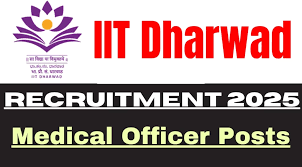 IIT ಧಾರವಾಡದಲ್ಲಿ ಖಾಲಿ ಇರುವ ವಿವಿಧ ಹುದ್ದೆಗಳ ನೇಮಕಾತಿಗಾಗಿ ಅರ್ಜಿ ಆಹ್ವಾನ | ಕೂಡಲೇ ಅರ್ಜಿ ಸಲ್ಲಿಸಿ