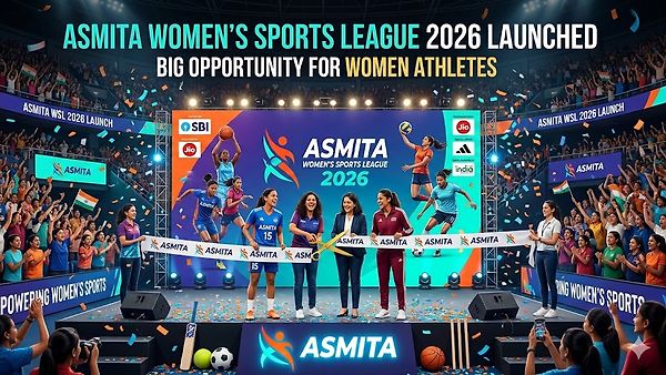 ಅಸ್ಮಿತಾ ಮಹಿಳಾ ಕ್ರೀಡಾ ಲೀಗ್ 2026 ಆರಂಭ: ಗ್ರಾಮೀಣ ಯುವತಿಯರಿಗೆ ರಾಷ್ಟ್ರೀಯ ಮಟ್ಟದ ವೇದಿಕೆ