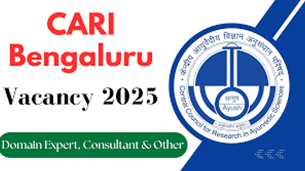 ಕೇಂದ್ರ ಆಯುರ್ವೇದ ಸಂಶೋಧನಾ ಸಂಸ್ಥೆ (CARI)ಯಲ್ಲಿ ನೇಮಕಾತಿ : ಸಲಹೆಗಾರರು ಮತ್ತು ಹಿರಿಯ ಸಂಶೋಧನಾ ಫೆಲೋ ಹುದ್ದೆಗಳಿಗೆ ನೇರ ಸಂದರ್ಶನ