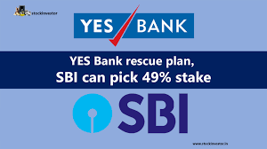YES ಬ್ಯಾಂಕ್​ : SBI ನಿಂದ ಶೇ. 49 ರಷ್ಟು ಹೂಡಿಕೆ