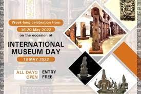 'ಅಂತರರಾಷ್ಟ್ರೀಯ ವಸ್ತುಸಂಗ್ರಹಾಲಯ ದಿನ'ದ ಒಂದು ವಾರದ ಆಚರಣೆ