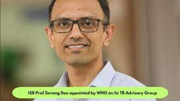ISB ಪ್ರೊಫೆಸರ್ ಸಾರಂಗ್ ಡಿಯೊ ಅವರನ್ನು WHO ತನ್ನ TB ಸಲಹಾ ಗುಂಪಿನಲ್ಲಿ ನೇಮಿಸಿದೆ