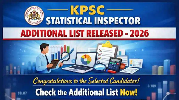 ಕರ್ನಾಟಕ ಲೋಕಸೇವಾ ಆಯೋಗದಿಂದ ಸಾಂಖ್ಯಿಕ ನಿರೀಕ್ಷಕರ ಹುದ್ದೆಯ ಹೆಚ್ಚುವರಿ ಪಟ್ಟಿ ಬಿಡುಗಡೆ