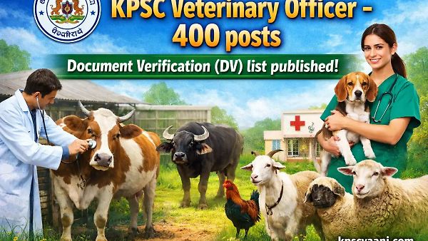 KPSC ಇಂದ ಭರ್ಜರಿ ಸುದ್ದಿ: 400 ಪಶುವೈದ್ಯಾಧಿಕಾರಿ (Veterinary Officer) ಹುದ್ದೆಗಳ 1:3 ದಾಖಲಾತಿ ಪರಿಶೀಲನೆ (DV) ಪಟ್ಟಿ ಬಿಡುಗಡೆ! ಸಂಪೂರ್ಣ ಮಾಹಿತಿ ಇಲ್ಲಿದೆ