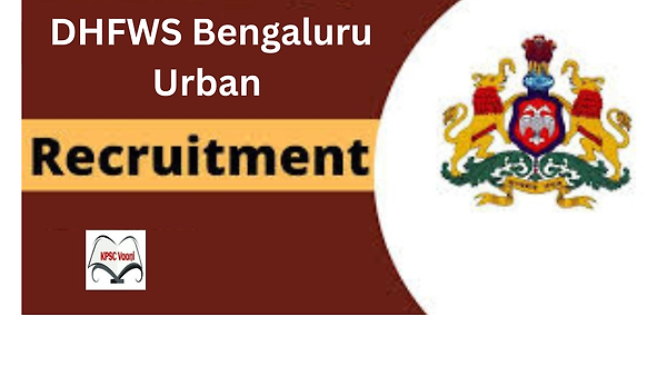 ಬೆಂಗಳೂರು ನಗರ ಜಿಲ್ಲಾ ಆರೋಗ್ಯ ಮತ್ತು ಕುಟುಂಬ ಕಲ್ಯಾಣ ಇಲಾಖೆಯಲ್ಲಿ ಖಾಲಿ ಇರುವ ವಿವಿಧ ಹುದ್ದೆಗಳ ನೇಮಕಾತಿ | ಕೂಡಲೇ ಅರ್ಜಿ ಸಲ್ಲಿಸಿ