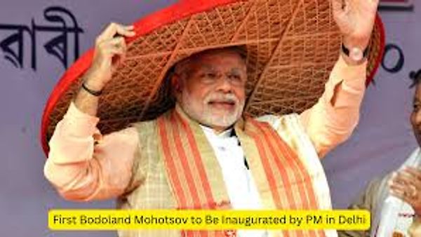 ದೆಹಲಿಯಲ್ಲಿ ಪ್ರಧಾನಿ ಮೋದಿ ಅವರು ಉದ್ಘಾಟಿಸಿದ ಮೊದಲ ಬೋಡೋಲ್ಯಾಂಡ್ ಮಹೋತ್ಸವ