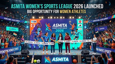 ಅಸ್ಮಿತಾ ಮಹಿಳಾ ಕ್ರೀಡಾ ಲೀಗ್ 2026 ಆರಂಭ: ಗ್ರಾಮೀಣ ಯುವತಿಯರಿಗೆ ರಾಷ್ಟ್ರೀಯ ಮಟ್ಟದ ವೇದಿಕೆ