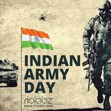15 ಜನವರಿ ಭಾರತದಲ್ಲಿ ಸೇನಾ ದಿನಾಚರಣೆ