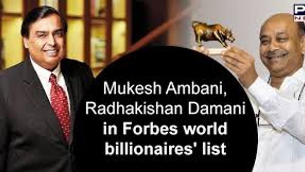 ಫೋರ್ಬ್ಸ್ ಪಟ್ಟಿಯಲ್ಲಿ ಸ್ಥಾನಪಡೆದ ಮುಖೇಶ ಅಂಬಾನಿ, ರಾಧಾಕೃಷ್ಣ ದಮನಿ