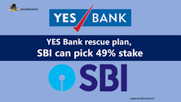 YES ಬ್ಯಾಂಕ್​ : SBI ನಿಂದ ಶೇ. 49 ರಷ್ಟು ಹೂಡಿಕೆ