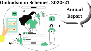 2020-21 ರ ಓಂಬುಡ್ಸ್‌ಮನ್ ಯೋಜನೆಗಳ ವಾರ್ಷಿಕ ವರದಿಯನ್ನು ಬಿಡುಗಡೆ ಮಾಡಿದ RBI